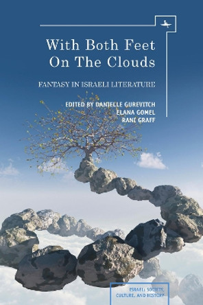 With Both Feet on the Clouds: Fantasy in Israeli Literature by Danielle Gurevitch 9781936235834