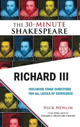 Richard III: The 30-Minute Shakespeare by Nick Newlin 9781935550396