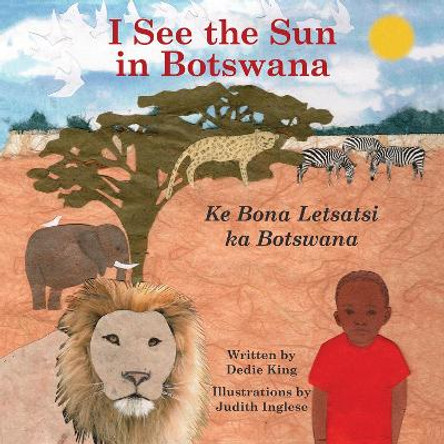 I See the Sun in Botswana by Judith Inglese 9781935874379