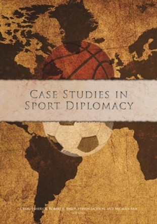 Case Studies in Sport Diplomacy by Craig Esherick 9781940067056