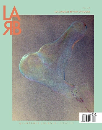 Los Angeles Review of Books Quarterly Journal: Imitation Issue: No. 23, Summer 2019 by Tom Lutz 9781940660424