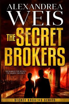 The Secret Brokers by Alexandrea Weis 9781944109202