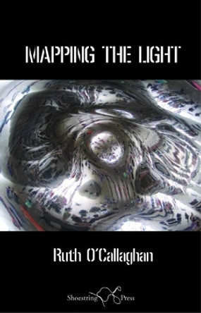 Mapping the Light by Ruth O'Callaghan 9781912524044