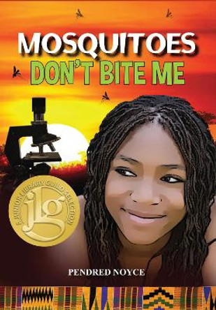 Mosquitoes Don't Bite Me by Pendred Noyce 9781943431304