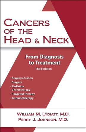 Cancers of the Head and Neck: From Diagnosis to Treatment by Perry Johnson 9781943886821