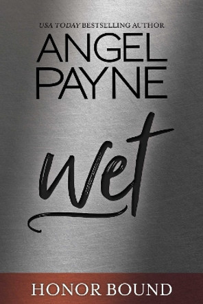 Wet by Angel Payne 9781947222267