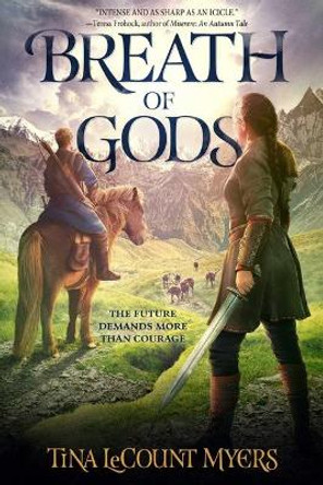 Breath of Gods: The Legacy of the Heavens, #3 by Tina Lecount Myers 9781949102369