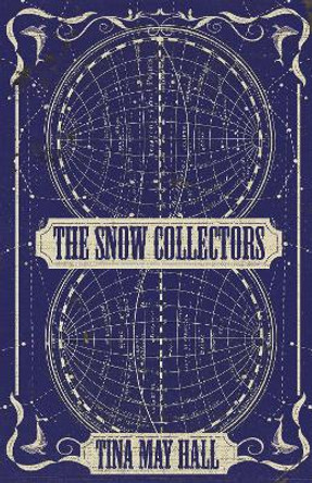 Snow Collectors by Tina May Hall 9781950539048