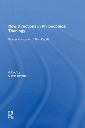 New Directions in Philosophical Theology: Essays in Honour of Don Cupitt by Gavin Hyman