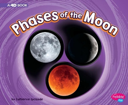 Phases of the Moon: A 4D Book by Catherine Ipcizade 9781977100405