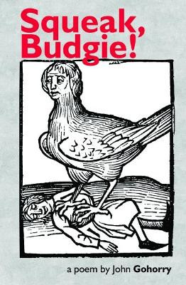 Squeak, Budgie! John Gohorry 9781999674267