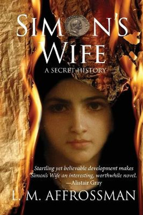 Simon's Wife: A Secret History by L. M. Affrossman 9781999871390