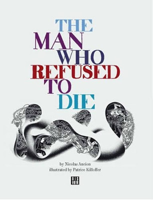Nicholas Ancion: The Man Who Refused to Die by Nicolas Ancion 9782914563567