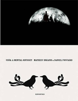 Mathieu Briand and Daniel Foucard: Ubiq - A Mental Odyssyey by Mathieu Briand 9782914563369