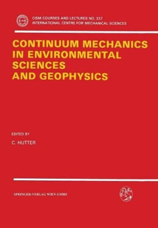 Continuum Mechanics in Environmental Sciences and Geophysics by Kolumban Hutter 9783211824498