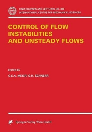 Control of Flow Instabilities and Unsteady Flows by G. E. A. Meier 9783211828076