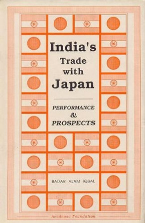 India's Trade with Japan by Badar Alamn Iqbal 9788171880010