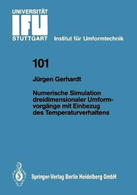 Numerische Simulation dreidimensionaler Umformvorgange mit Einbezug des Temperaturverhaltens by Jurgen Gerhardt 9783540513315