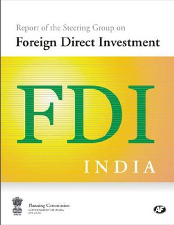 Report of the Steering Group on Foreign Direct Investment by Government of India, Planning Commission 9788171883127