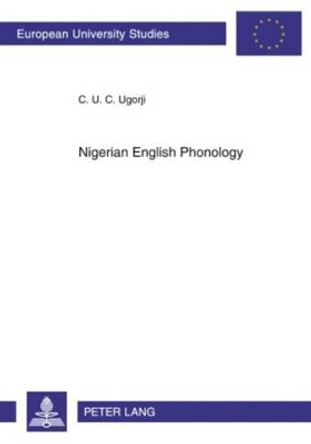 Nigerian English Phonology: A Preference Grammar by Ugo Ugorji 9783631599037