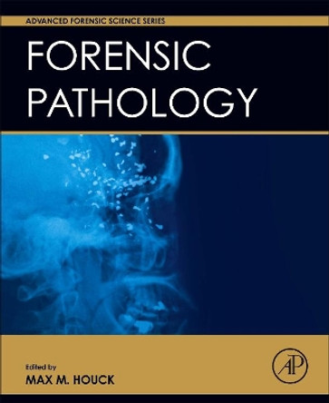 Forensic Pathology by Max M. Houck 9780128022610