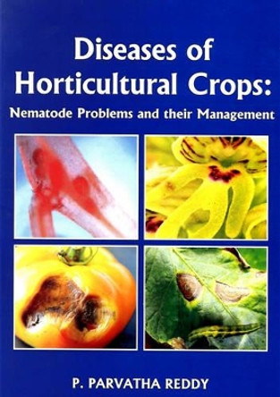 Diseases of Horticultural Crops by Parvathy Reddy 9788172335434 Diseases of Horticultural Crops by Parvathy Reddy 9788172335434