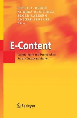 E-Content: Technologies and Perspectives for the European Market by Peter A. Bruck 9783642064159