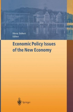 Economic Policy Issues of the New Economy by Horst Siebert 9783642078286