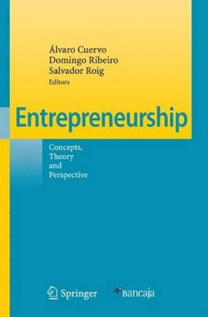 Entrepreneurship: Concepts, Theory and Perspective by Alvaro Cuervo 9783642080159