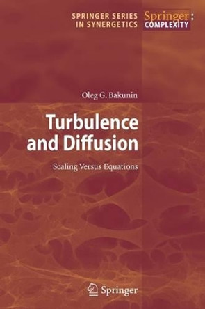 Turbulence and Diffusion: Scaling Versus Equations by Oleg G. Bakunin 9783642087905