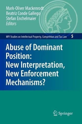 Abuse of Dominant Position: New Interpretation, New Enforcement Mechanisms? by Mark-Oliver Mackenrodt 9783642089411