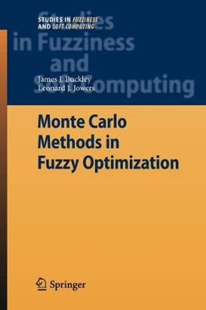 Monte Carlo Methods in Fuzzy Optimization by James J. Buckley 9783642095160