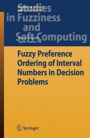 Fuzzy Preference Ordering of Interval Numbers in Decision Problems by Atanu Sengupta 9783642100604