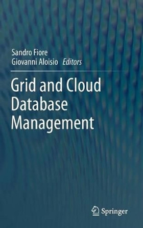 Grid and Cloud Database Management by Sandro Fiore 9783642200441