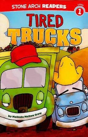 Tired Trucks by Melinda Melton Crow 9781434222992
