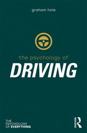 Psychology of Driving by Graham J. Hole