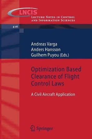 Optimization Based Clearance of Flight Control Laws: A Civil Aircraft Application by Andreas Varga 9783642226267
