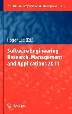 Software Engineering Research, Management and Applications 2011 by Roger Lee 9783642232015