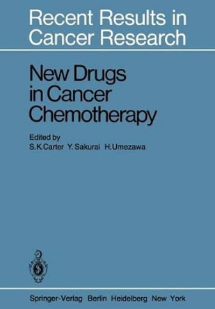 New Drugs in Cancer Chemotherapy by S. K. Carter 9783642815676