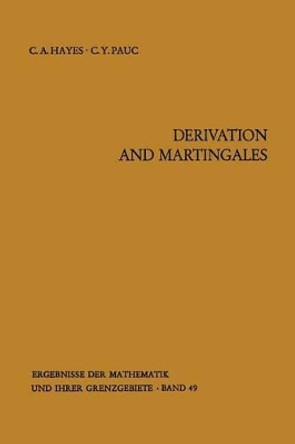 Derivation and Martingales by Charles A. Hayes 9783642861826