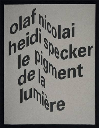 Le Pigent de la Lumiere by Olaf Nicolai 9783944669588