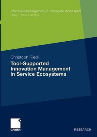 Tool-Supported Innovation Management in Service Ecosystems by Christoph Riedl 9783834930248