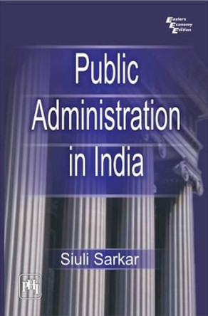 Public Administration in India by Siuli Sarkar 9788120339798