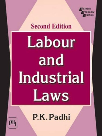 Labour & Industrial Laws by Padhi 9788120344983