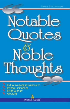 Notable Quotes and Noble Thoughts by Shyamal Acharyajee 9788122307122