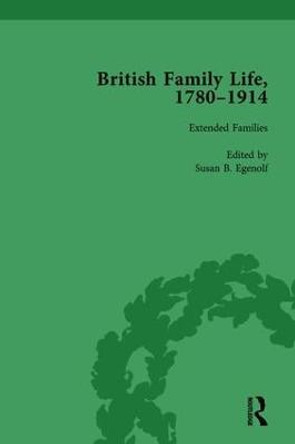 British Family Life, 1780-1914, Volume 4 by Professor Claudia Nelson