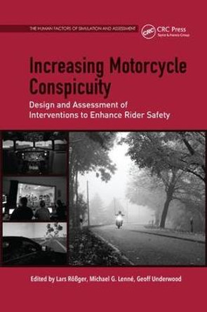 Increasing Motorcycle Conspicuity: Design and Assessment of Interventions to Enhance Rider Safety by Lars Roessger