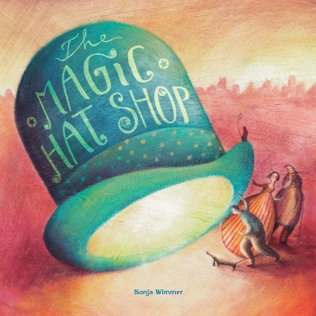 The Magic Hat Shop by Sonja Wimmer 9788416147199