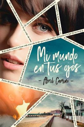 Mi Mundo En Tus Ojos by Abril Novoa Camino 9788416327508