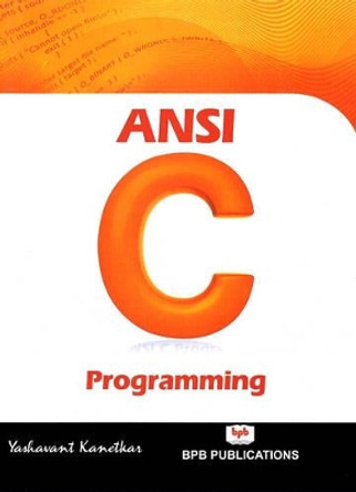 ANSI C Programming by Yashwant Kanetkar 9788183333245